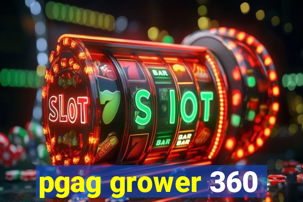 pgag grower 360